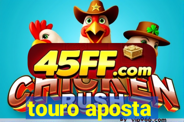 touro aposta